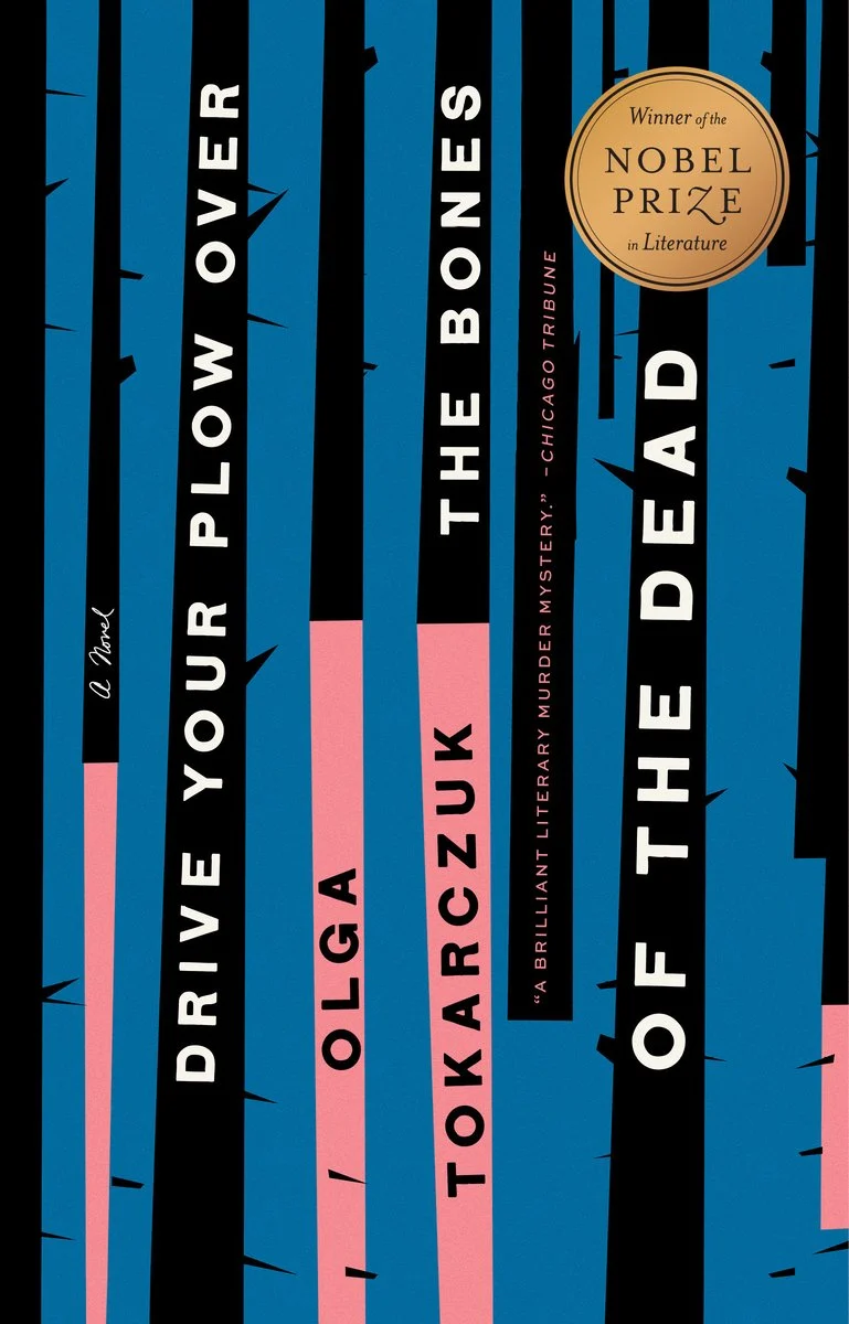 Drive Your Plow Over the Bones of the Dead — Tokarczuk (link to reading list)